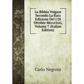 

Книга La Bibbia Volgare Secondo La Rara Edizione Del I Di Ottobre Mcccclxxi, Volume 7