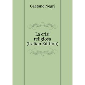 

Книга La crisi religiosa