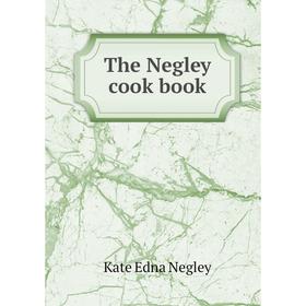 

Книга The Negley cook book