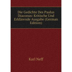 

Книга Die Gedichte Des Paulus Diaconus: Kritische Und Erklärende Ausgabe (German Edition)