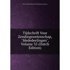 

Книга Tijdschrift Voor Zendingswetenschap, Mededeelingen, Volume 35 (Dutch Edition)