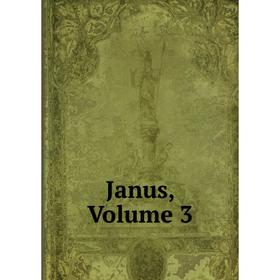 

Книга Janus, Volume 3