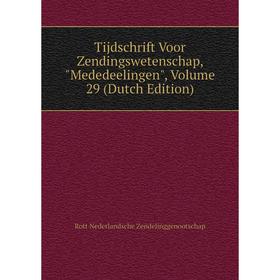 

Книга Tijdschrift Voor Zendingswetenschap, Mededeelingen, Volume 29 (Dutch Edition)