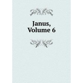 

Книга Janus, Volume 6