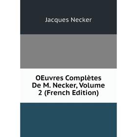 

Книга Oeuvres complètes De M Necker, Volume 2