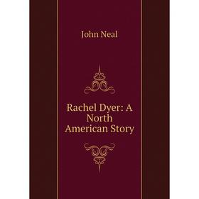 

Книга Rachel Dyer: A North American Story
