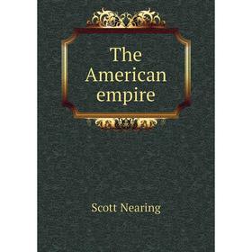 

Книга The American empire