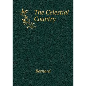 

Книга The Celestial Country