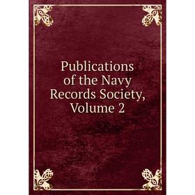 

Книга Publications of the Navy Records Society, Volume 2