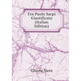 

Книга Fra Paolo Sarpi Giustificato (Italian Edition)