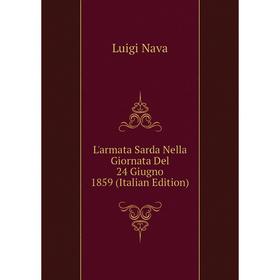 

Книга L'armata Sarda Nella Giornata Del 24 Giugno 1859