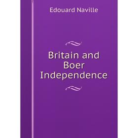 

Книга Britain and Boer Independence