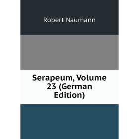 

Книга Serapeum, Volume 23 (German Edition)