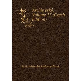 

Книга Archiv eský, Volume 17 (Czech Edition)
