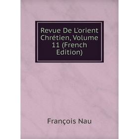 

Книга Revue De L'orient Chrétien, Volume 11 (French Edition)