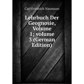 

Книга Lehrbuch Der Geognosie, Volume 1; volume 3