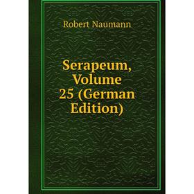 

Книга Serapeum, Volume 25 (German Edition)