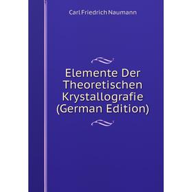 

Книга Elemente Der Theoretischen Krystallografie (German Edition)