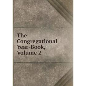 

Книга The Congregational Year-Book, Volume 2