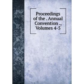 

Книга Proceedings of the. Annual Convention., Volumes 4-5