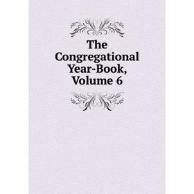 

Книга The Congregational Year-Book, Volume 6