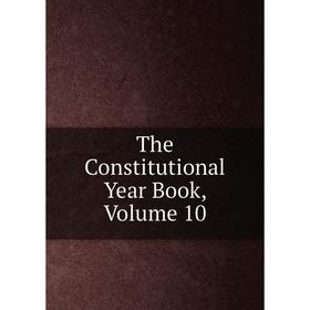 

Книга The Constitutional Year Book, Volume 10