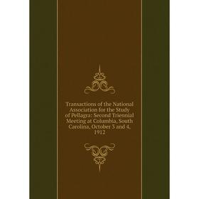 

Книга Transactions of the National Association for the Study of Pellagra: Second Triennial Meeting at Columbia, South Carolina, October 3 and 4, 1912