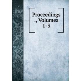 

Книга Proceedings., Volumes 1-3