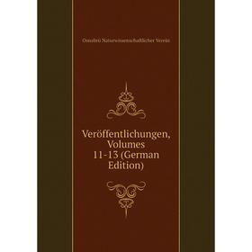 

Книга Veröffentlichungen, Volumes 11-13 (German Edition)