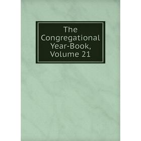 

Книга The Congregational Year-Book, Volume 21