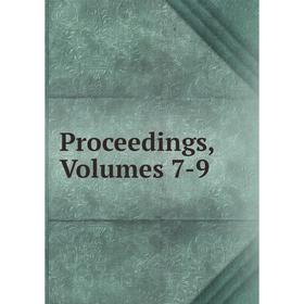 

Книга Proceedings, Volumes 7-9