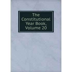 

Книга The Constitutional Year Book, Volume 20