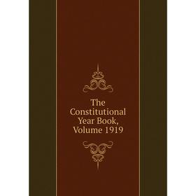 

Книга The Constitutional Year Book, Volume 1919