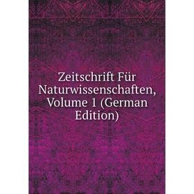 

Книга Zeitschrift Für Naturwissenschaften, Volume 1 (German Edition)