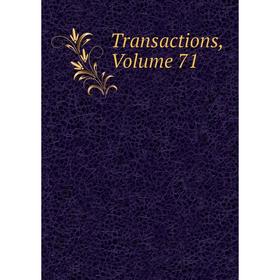 

Книга Transactions, Volume 71
