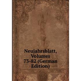 

Книга Neujahrsblatt, Volumes 73-82