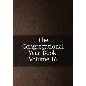 

Книга The Congregational Year-Book, Volume 16