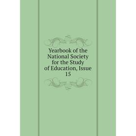 

Книга Yearbook of the National Society for the Study of Education, Issue 15