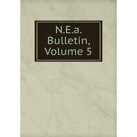 

Книга NEa Bulletin, Volume 5