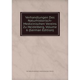 

Книга Verhandlungen Des Naturhistorisch-Medizinischen Vereins Zu Heidelberg, Volume 6 (German Edition)