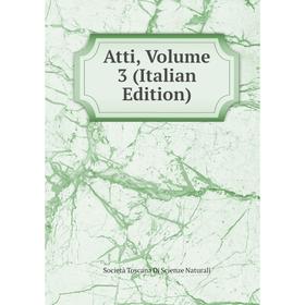 

Книга Atti, Volume 3 (Italian Edition)