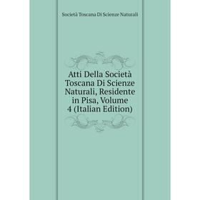 

Книга Atti Della Società Toscana Di Scienze Naturali, Residente in Pisa, Volume 4 (Italian Edition)