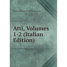 

Книга Atti, Volumes 1-2 (Italian Edition)