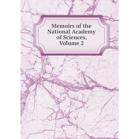 

Книга Memoirs of the National Academy of Sciences, Volume 2