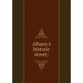 

Книга Albany's historic street