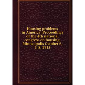 

Книга Housing problems in America: Proceedings of the 4th national congress on housing, Minneapolis October 6, 7, 8, 1915