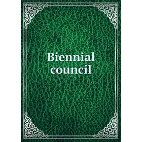 

Книга Biennial council