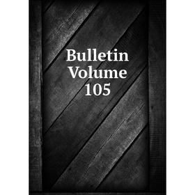 

Книга Bulletin Volume 105