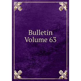 

Книга Bulletin Volume 63