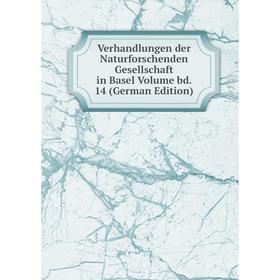 

Книга Verhandlungen der Naturforschenden Gesellschaft in Basel Volume bd. 14 (German Edition)